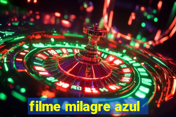 filme milagre azul